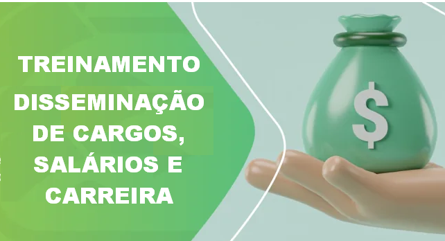 Treinamento – Disseminação do plano de cargos, salários e carreira  - 20/06/24